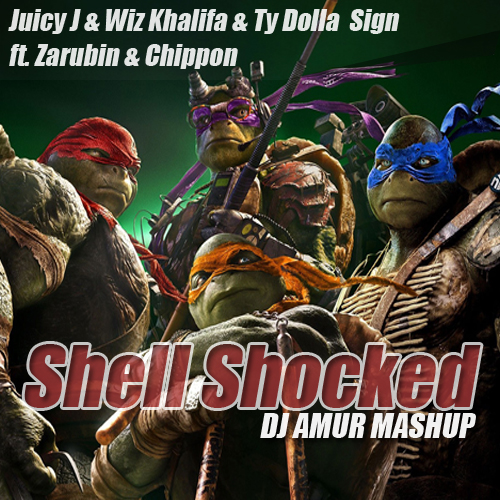 Juicy J & Wiz Khalifa & Ty Dolla Sign ft Zarubin & Chippon   Shell Shocked (Dj Amur Mash Up) [2015]