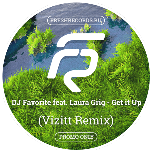 DJ Favorite feat. Laura Grig - Get it Up (Vizitt Remix).mp3