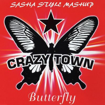 Crazy Town vs. Zuma, Alexx Slam - Butterfly (Sasha Style Mashup).mp3