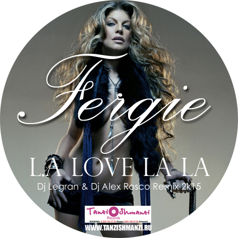 Fergie - L.A. Love (La La) (Dj Legran & Dj Alex Rosco Remix) [2015]