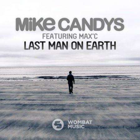 Mike Candys feat. MaxC - Last Man On Earth (Extended Mix) [Wombat Music].mp3