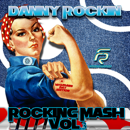 DJ Danny Rockin - Rocking Mash Vol.3 (Woman's Day Edition) [2015]