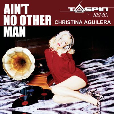 Christina Aguilera - Ain't No Other Man (Taspin Remix) [2015]