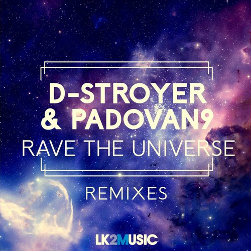Padovan9, D-Stroyer - Rave The Universe (Dualmind Remix).mp3