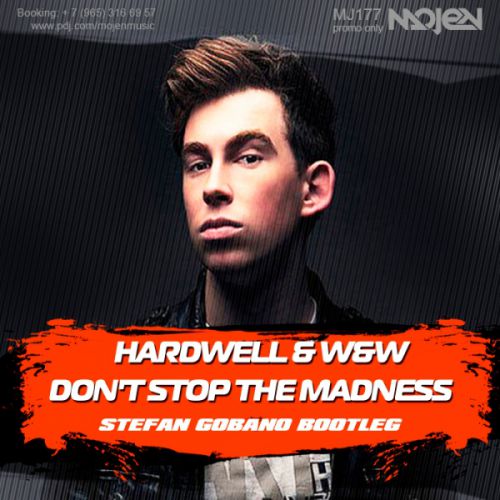 Hardwell & W&W - Don't Stop The Madness (Stefan Gobano Bootleg)[MOJEN Music].mp3