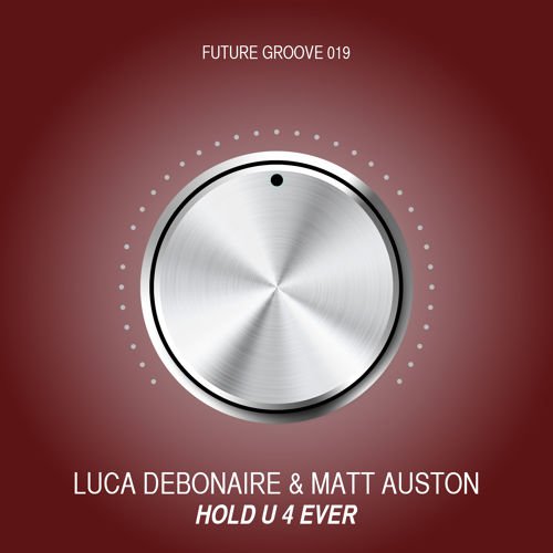 Luca Debonaire & Matt Auston - Hold U 4 Ever (Original Mix) [2015}