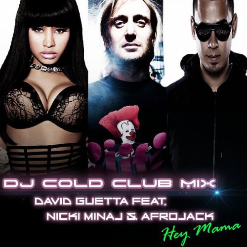 David Guetta feat. Nicki Minaj & Afrojack - Hey Mama (Dj Cold Club Mix).mp3