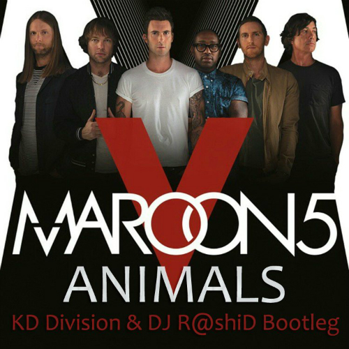 Maroon 5 vs Sandslash & Bure - Animals (DJ R@shiD & KD Division Bootleg).mp3