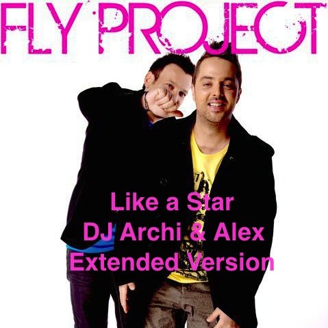 Fly Project  Like A Star (DJ Archi & Alex Extended Version) [2015]