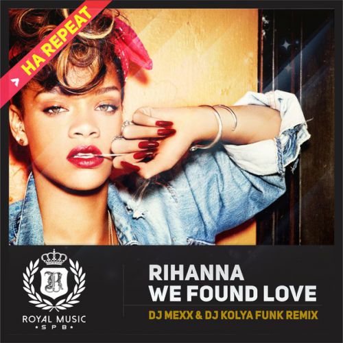 Rihanna - We Found Love (DJ Mexx & DJ Kolya Funk Remix)[2015]