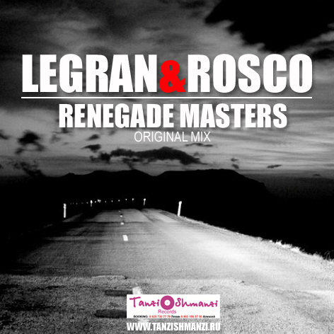 Legran & Rosco - Renegade Masters (Original Mix) [2015]