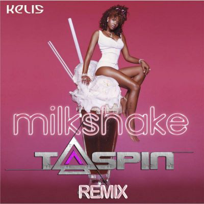 Kelis - Milkshake (Taspin Remix) [2015]