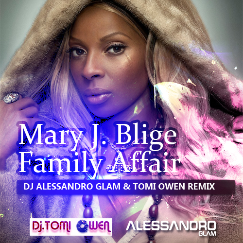 Mary J. Blige - Family Affair (DJ Alessandro Glam & Tomi Owen Remix) [2015]