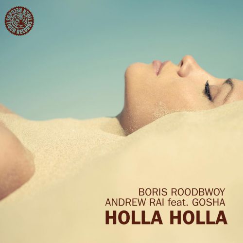Boris Roodbwoy, Andrew Rai feat. Gosha - Holla Holla (Andrew Rai Original Mix).mp3