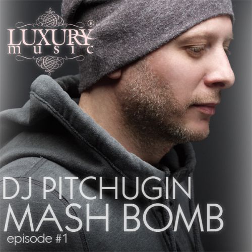 DJ Pitchugin Mash Bomb episode #1 [2015]