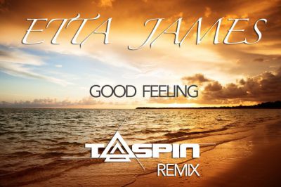 Etta James - Good Feeling (Taspin Remix) [2015]