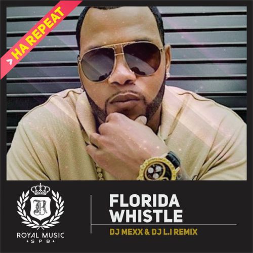 Flo Rida - Whistle (DJ Mexx & DJ L.I Remix) [2015]