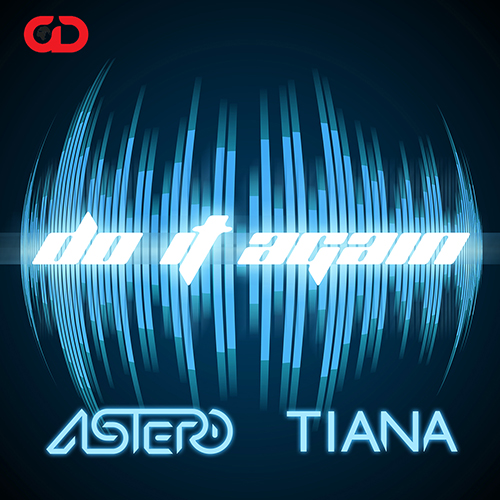 Astero & Tiana - Do It Again [2015]