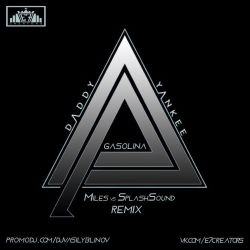 Daddy Yankee - Gasolina (Miles vs. SplashSound Remix).mp3
