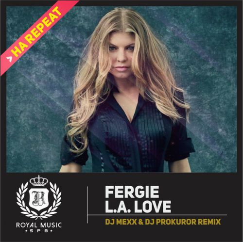 Fergie - L.A. Love (DJ Mexx & DJ Prokuror Remix) [2015]