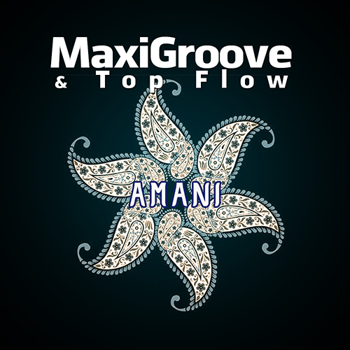 MaxiGroove & Top Flow - Amani [2015]