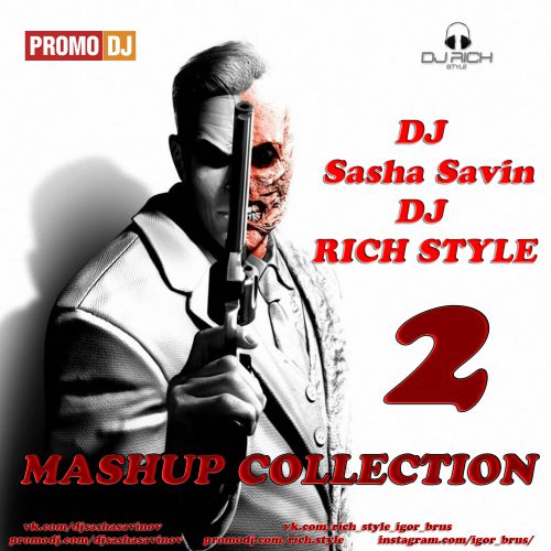 Dj Sasha Savin & Dj Rich style - Mashup Collection 2 [2015]