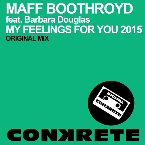 Maff Boothroyd, Barbara Douglas - My Feelings For You (Original Mix) [2015]