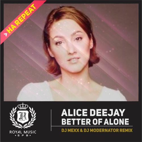 Alice Deejay  Better Off Alone (DJ Mexx & DJ Modernator Remix) [2015]