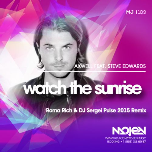 Axwell feat. Steve Edwards - Watch The Sunrise (Roma Rich & DJ Sergei Pulse 2015 Remix)(Radio Edit)[MOJEN Music].mp3