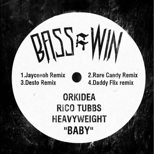 Rico Tubbs, Orkidea, HeavyWeight - Baby (Jayceeoh Remix) [Bass=Win].mp3