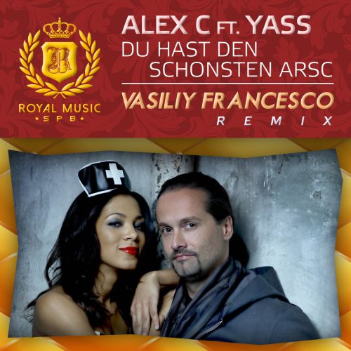 Alex C Feat. Yass - Du Hast Den Schonsten Arsc (Vasiliy Francesco Remix).mp3