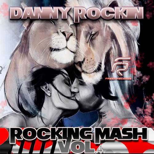 DJ Danny Rockin - Rocking Mash Vol.4 (Sexy Edition) [2015]