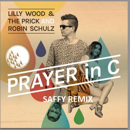 Lilly Wood & The Prick feat. Robin Schulz - Prayer In C (Saffy Remix) [2015]