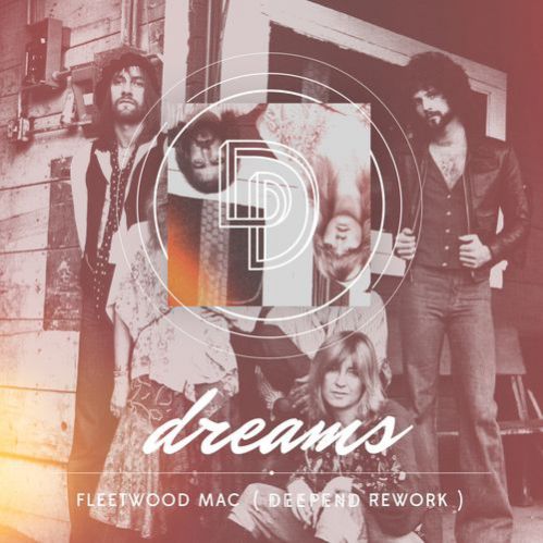 Fleetwood Mac - Dreams (Deepend Rework).mp3