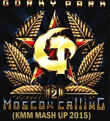 Gorky Park & Mexx & Modenrator Moscow Calling (KMM Mash Up).mp3