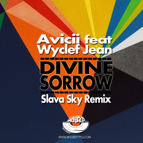 Avicii feat Wyclef Jean  - Divine Sorrow (Slava Sky Remix) [MOUSE-P].mp3