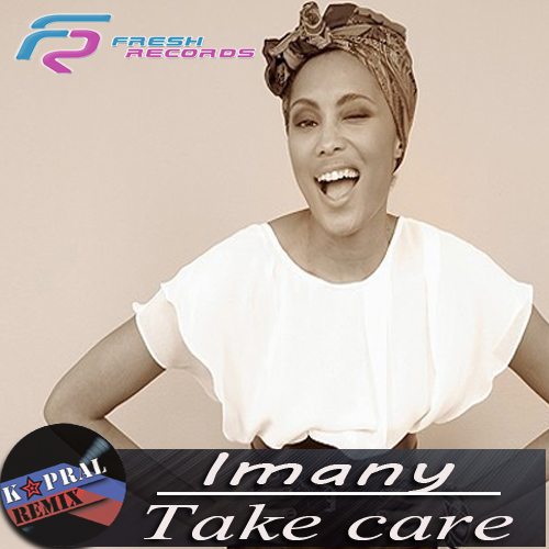 Imany -Take care (Dj Kapral Remix).mp3