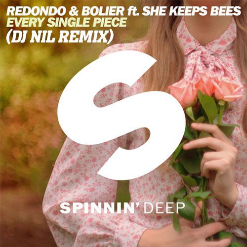 Redondo & Bolier feat. She Keeps Bees - Every Single Piece (Dj Nil Remix).mp3
