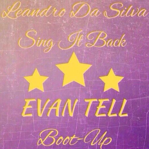 Leandro Da Silva - Sing It Back (Evan Tell Boot-Up) [2015]