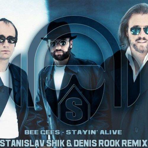 Bee Gees - Stayin' Alive (Stanislav Shik & Denis Rook Remix) [2015]
