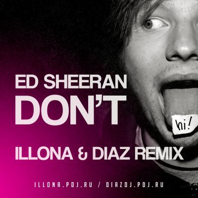 Ed Sheeran - Don't (Illona & Diaz Remix) [2015]