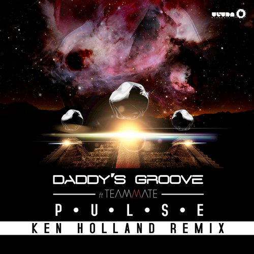 Daddy's Groove  Pulse feat. TeamMate (Ken Holland Remix) [2015]