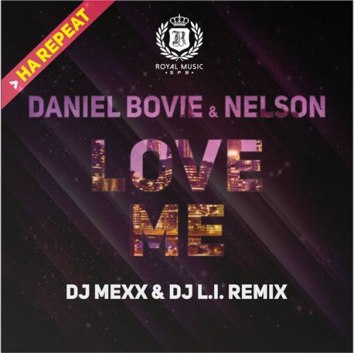Daniel Bovie & Nelson - Love Me (DJ Mexx & DJ L.I. Remix)[2015]