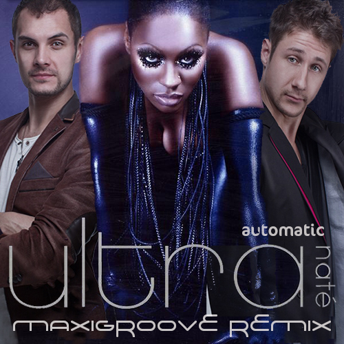 Ultra Nate - Automatic (MaxiGroove Remix) [2015]