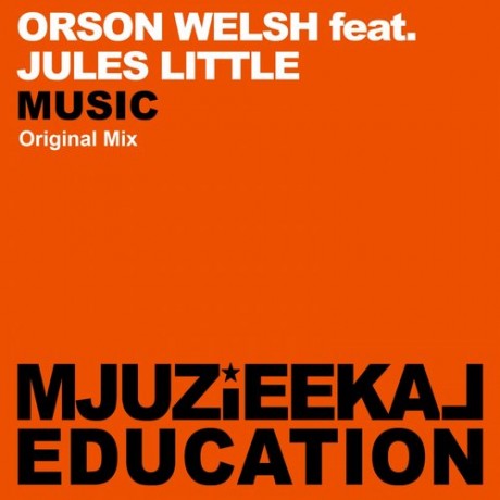 Orson Welsh, Jules Little - Music (Original Mix) [2015]
