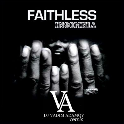 Faithless - Insomnia (DJ Vadim Adamov Remix).mp3