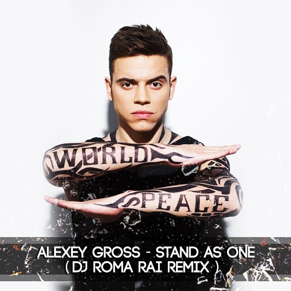 Alexey Gross - Stand As One (Dj Roma Rai Remix).mp3