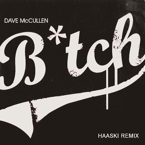 Dave McCullen  Bitch (Haaski Remix) [2015]