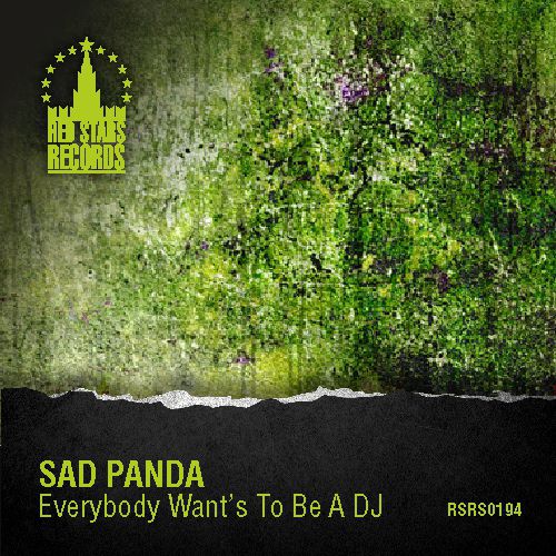 Sad Panda - Everybody Want's To Be A DJ.mp3