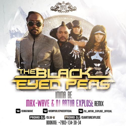 The Black Eyed Peas  Imma Be (Max-Wave & Dj Artur Explose Remix) [2015]
